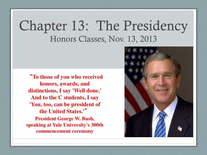 chapter 13 the presidency honors classes nov 13 2013