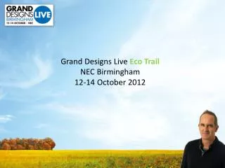 Grand Designs Live Eco Trail NEC Birmingham 12-14 October 2012