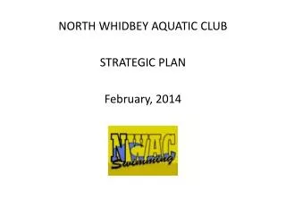 NORTH WHIDBEY AQUATIC CLUB STRATEGIC PLAN February, 2014