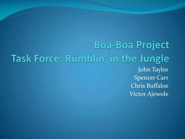 boa boa project task force rumblin in the jungle