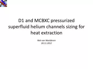 D1 and MCBXC pressurized superfluid helium channels sizing for heat extraction