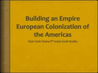 Building an Empire European Colonization of the Americas