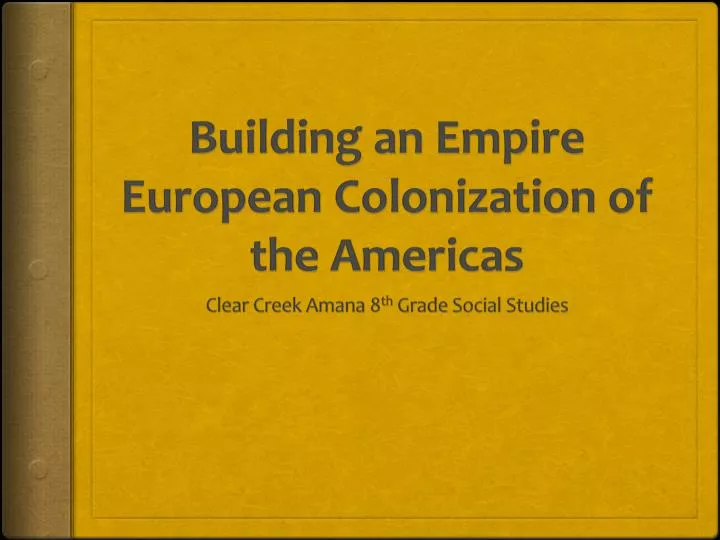 building an empire european colonization of the americas
