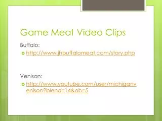 Game Meat Video Clips
