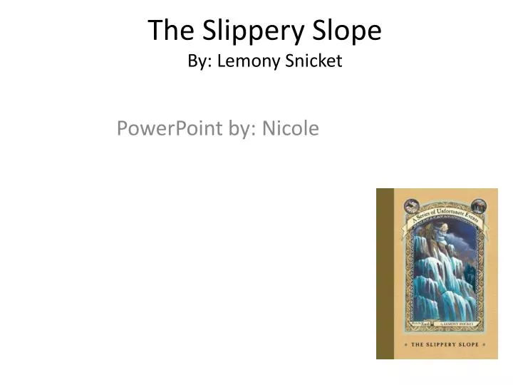 the slippery slope by lemony snicket