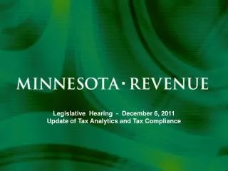Legislative Hearing - December 6, 2011 Update of Tax Analytics and Tax Compliance
