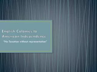 English Colonies to American Independence