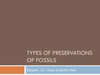 Types of Preservations of Fossils