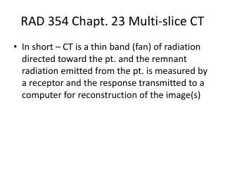RAD 354 Chapt . 23 Multi-slice CT