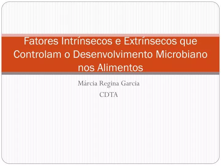 fatores intr nsecos e extr nsecos que controlam o desenvolvimento microbiano nos alimentos