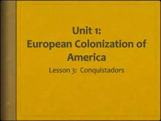 Unit 1: European Colonization of America