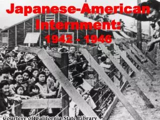 Japanese-American Internment: 1942 - 1946