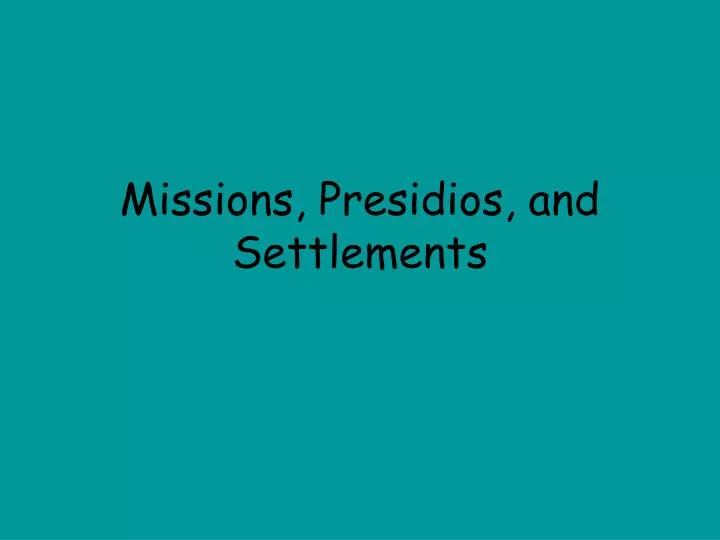 missions presidios and settlements