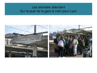 Les latinistes attendent Sur la quai de la gare le train pour Lyon