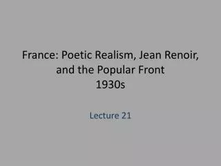 France: Poetic Realism, Jean Renoir, and the Popular Front 1930s