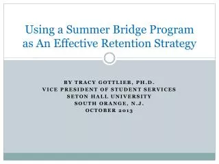 Using a Summer Bridge Program as An Effective Retention Strategy