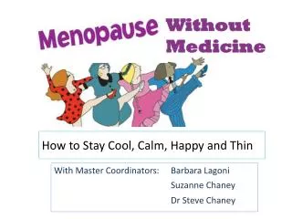 How to Stay Cool, Calm, Happy and Thin