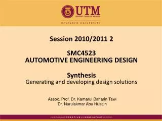 Session 2010/2011 2 SMC4523 AUTOMOTIVE ENGINEERING DESIGN Synthesis