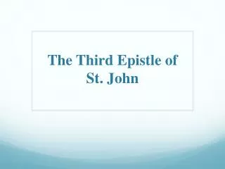 The Third Epistle o f St. John