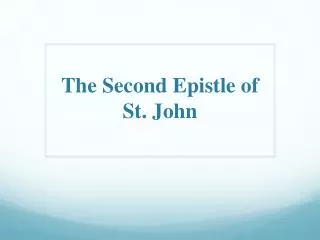 The Second Epistle o f St. John