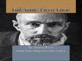 Full Name: Pierre Curie