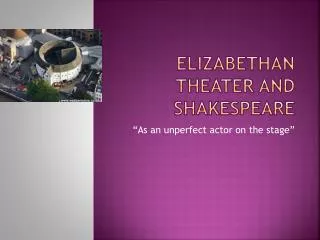 Elizabethan Theater and Shakespeare
