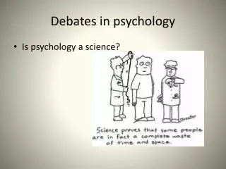 Debates in psychology
