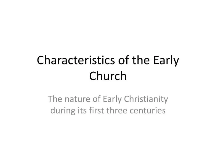 characteristics of the early church