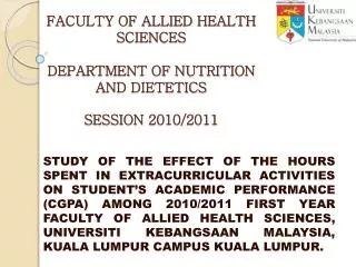 FACULTY OF ALLIED HEALTH SCIENCES DEPARTMENT OF NUTRITION AND DIETETICS SESSION 2010/2011