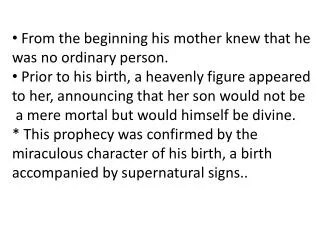 From the beginning his mother knew that he was no ordinary person.