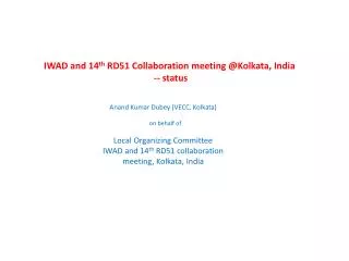 IWAD and 14 th RD51 Collaboration meeting @Kolkata, India -- status