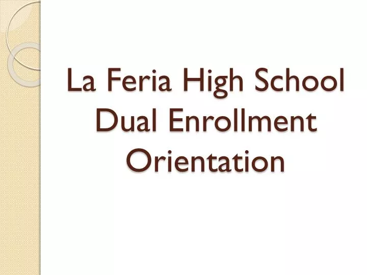 la feria high school dual enrollment orientation