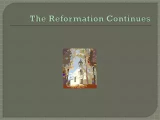 The Reformation Continues