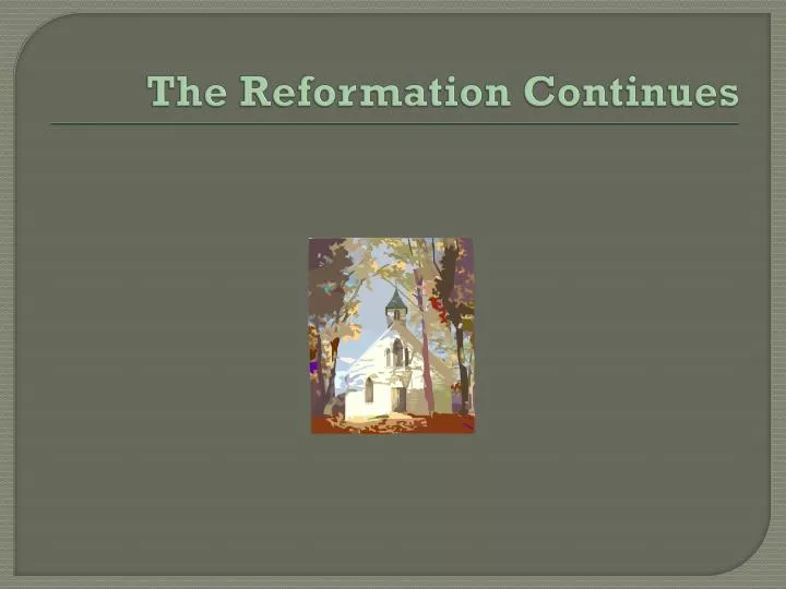 the reformation continues
