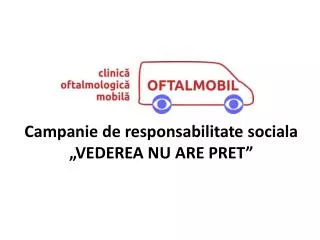 Campanie de responsabilitate sociala „VEDEREA NU ARE PRET ”