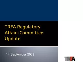 TRFA Regulatory Affairs Committee Update