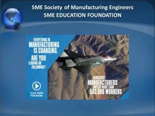 SME Society of Manufacturing Engineers SME EDUCATION FOUNDATION