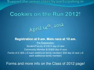 Support the senior class by participating in Cookies on the Run 2012!