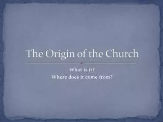 The Origin of the Church
