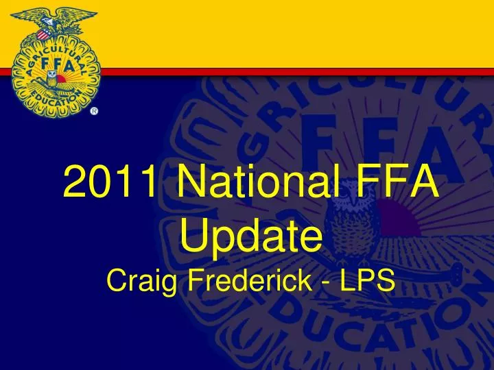 2011 national ffa update craig frederick lps