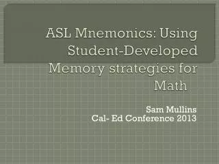 ASL Mnemonics: Using Student-Developed Memory strategies for Math