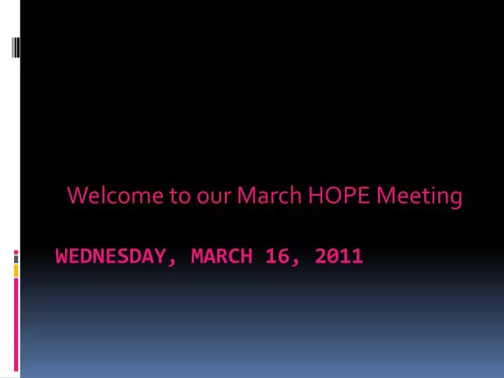 welcome to our march hope meeting