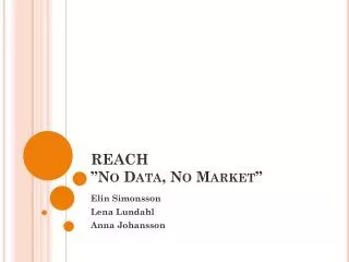 REACH ”No Data, No Market”