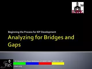 Analyzing for Bridges and Gaps