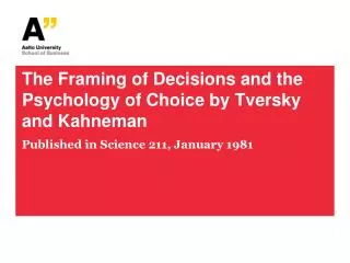 The Framing of Decisions and the Psychology of Choice by Tversky and Kahneman