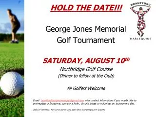 HOLD THE DATE !!! George Jones Memorial Golf Tournament SATURDAY, AUGUST 10 th