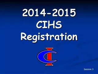 2014-2015 CIHS Registration