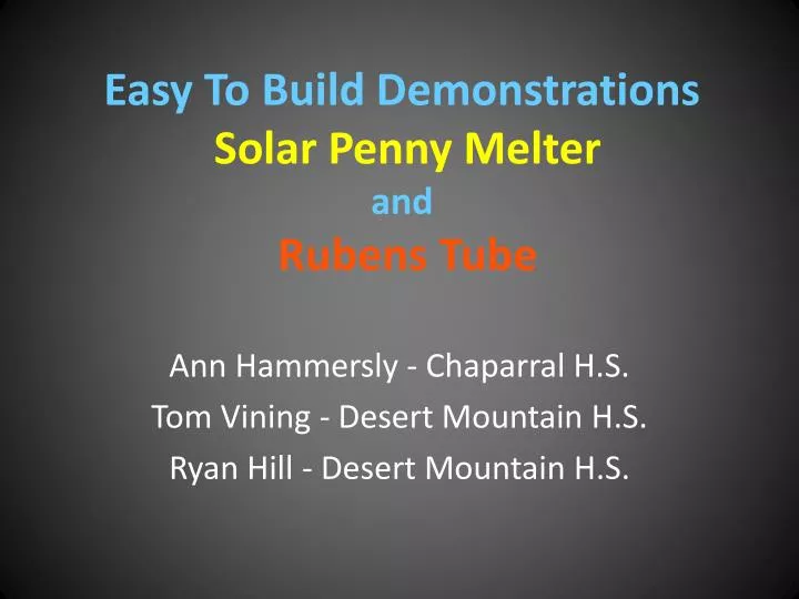 easy to build demonstrations solar penny melter and rubens tube