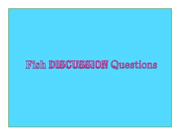 fish discussion questions