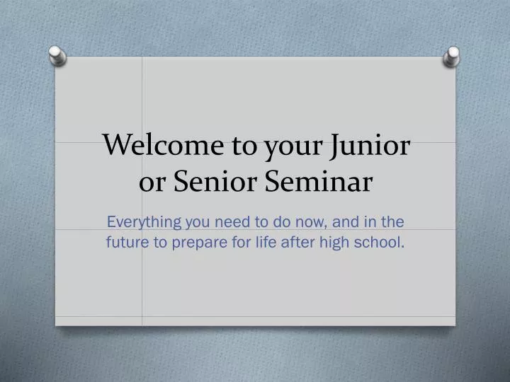 welcome to your junior or senior seminar